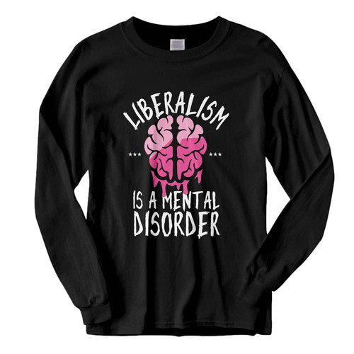 This classic fit Liberalism Is A Mental Disorder Brain Fresh Best Long Sleeve Shirt is casually elegant and very comfortable. With fine quality print to make one stand out, it's a perfect fit for every occasion.