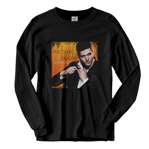 This classic fit Michael Buble To be Loved Fresh Best Long Sleeve Shirt is casually elegant and very comfortable. With fine quality print to make one stand out, it's a perfect fit for every occasion.
