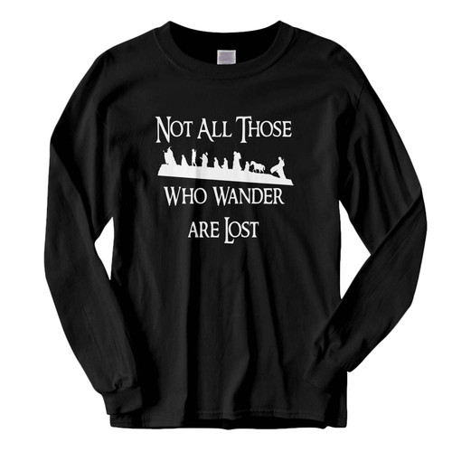 This classic fit Not All Thos Who Wander Are Lost Fresh Best Long Sleeve Shirt is casually elegant and very comfortable. With fine quality print to make one stand out, it's a perfect fit for every occasion.