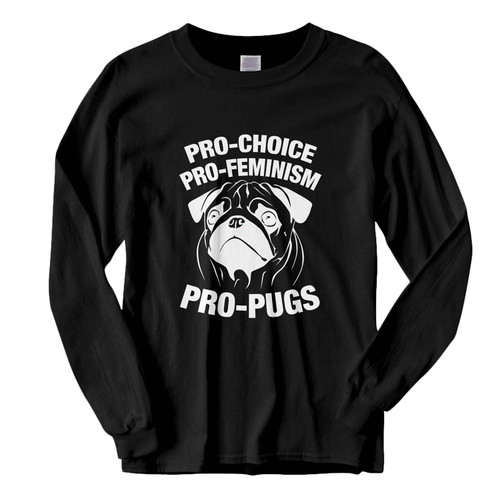 This classic fit Pro Choice Pro Feminism Pro Pugs Fresh Best Long Sleeve Shirt is casually elegant and very comfortable. With fine quality print to make one stand out, it's a perfect fit for every occasion.