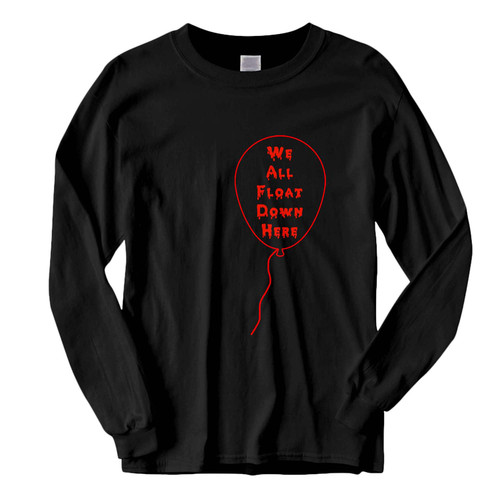 This classic fit Stephen King It We All Float Down Here Balloon Fresh Best Long Sleeve Shirt is casually elegant and very comfortable. With fine quality print to make one stand out, it's a perfect fit for every occasion.