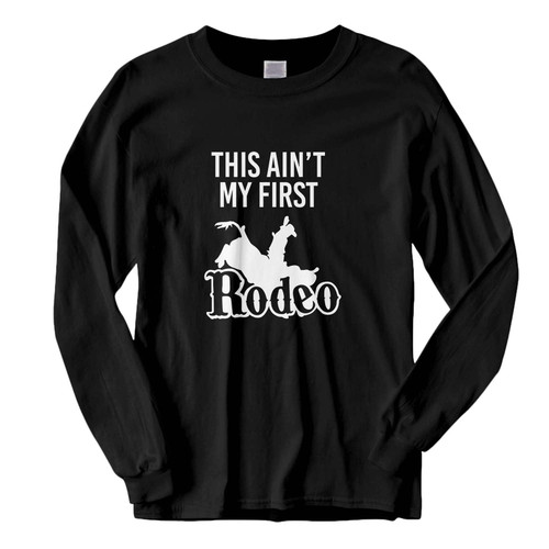 This classic fit This Ain't My First Rodeo Country Southern Country Sayings Fresh Best Long Sleeve Shirt is casually elegant and very comfortable. With fine quality print to make one stand out, it's a perfect fit for every occasion.