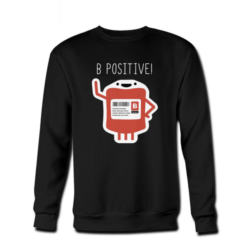 Your B Positive Blood Type Pun Optimist Think Positive Attitude Fresh Best Crewneck Sweatshirt just got an update. This super comfortable and lighter weight crewneck will become your favorite go-to sweatshirt. The cozy spandex cuffs and waistband make this pill-resistant sweatshirt a fan favorite.And your group will look and feel their best in this premium ringspun cotton crew.
