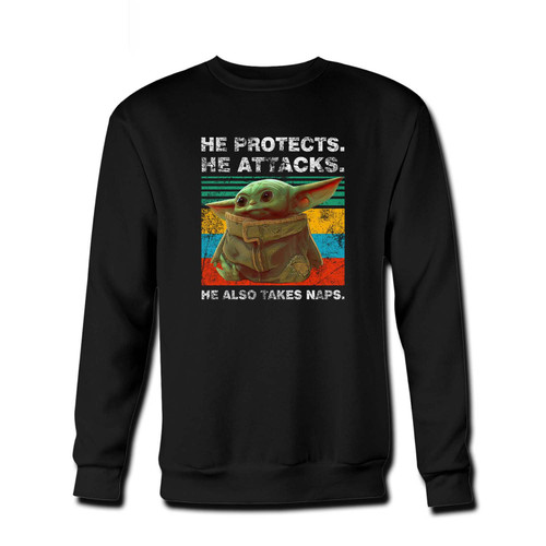 Your Baby Yoda He Protects He Attacks He Also Takes Naps Star Wars The Mandalorian Fresh Best Crewneck Sweatshirt just got an update. This super comfortable and lighter weight crewneck will become your favorite go-to sweatshirt. The cozy spandex cuffs and waistband make this pill-resistant sweatshirt a fan favorite.And your group will look and feel their best in this premium ringspun cotton crew.