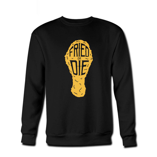 Your Fried Or Die Fried Chicken Fresh Best Crewneck Sweatshirt just got an update. This super comfortable and lighter weight crewneck will become your favorite go-to sweatshirt. The cozy spandex cuffs and waistband make this pill-resistant sweatshirt a fan favorite.And your group will look and feel their best in this premium ringspun cotton crew.
