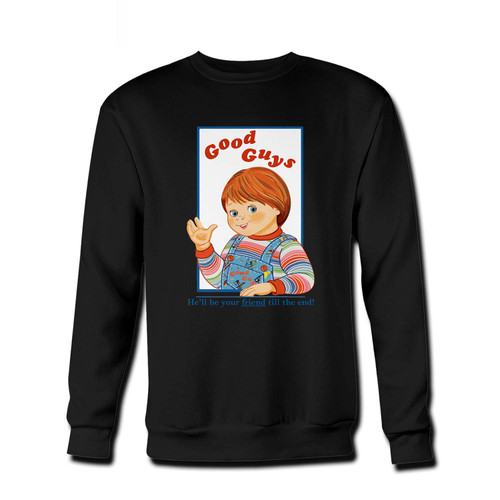 Your Good Guys He'll Be Your Friend Till The End Fresh Best Crewneck Sweatshirt just got an update. This super comfortable and lighter weight crewneck will become your favorite go-to sweatshirt. The cozy spandex cuffs and waistband make this pill-resistant sweatshirt a fan favorite.And your group will look and feel their best in this premium ringspun cotton crew.
