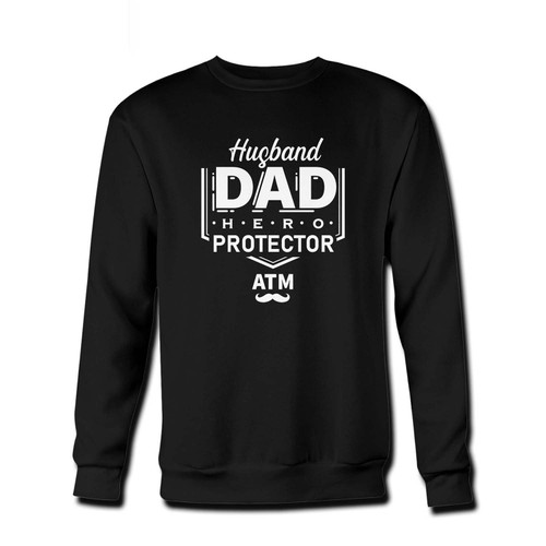 Your husband dad protector hero atm Fresh Best Crewneck Sweatshirt just got an update. This super comfortable and lighter weight crewneck will become your favorite go-to sweatshirt. The cozy spandex cuffs and waistband make this pill-resistant sweatshirt a fan favorite.And your group will look and feel their best in this premium ringspun cotton crew.