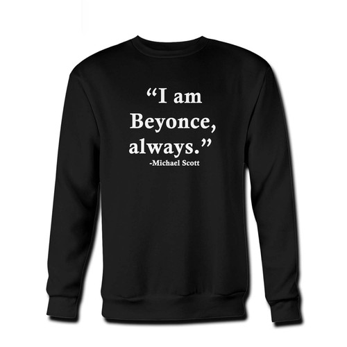 Your I Am Beyonce Always Fresh Best Crewneck Sweatshirt just got an update. This super comfortable and lighter weight crewneck will become your favorite go-to sweatshirt. The cozy spandex cuffs and waistband make this pill-resistant sweatshirt a fan favorite.And your group will look and feel their best in this premium ringspun cotton crew.