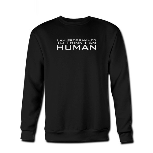 Your I Am Programmed To Think I Am Human Fresh Best Crewneck Sweatshirt just got an update. This super comfortable and lighter weight crewneck will become your favorite go-to sweatshirt. The cozy spandex cuffs and waistband make this pill-resistant sweatshirt a fan favorite.And your group will look and feel their best in this premium ringspun cotton crew.