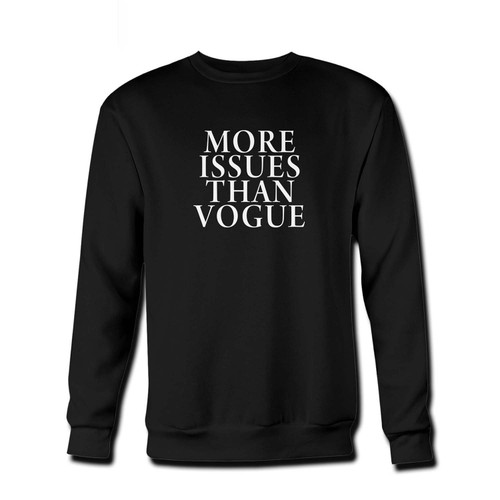 Your More Issues Than Vgue Fresh Best Crewneck Sweatshirt just got an update. This super comfortable and lighter weight crewneck will become your favorite go-to sweatshirt. The cozy spandex cuffs and waistband make this pill-resistant sweatshirt a fan favorite.And your group will look and feel their best in this premium ringspun cotton crew.