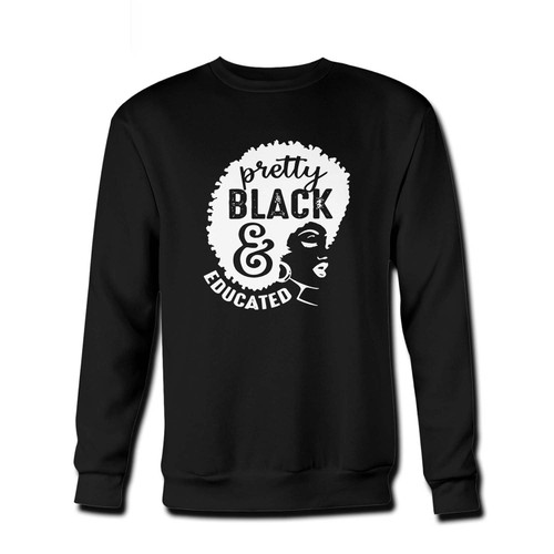 Your Pretty Black And Educated Fresh Best Crewneck Sweatshirt just got an update. This super comfortable and lighter weight crewneck will become your favorite go-to sweatshirt. The cozy spandex cuffs and waistband make this pill-resistant sweatshirt a fan favorite.And your group will look and feel their best in this premium ringspun cotton crew.