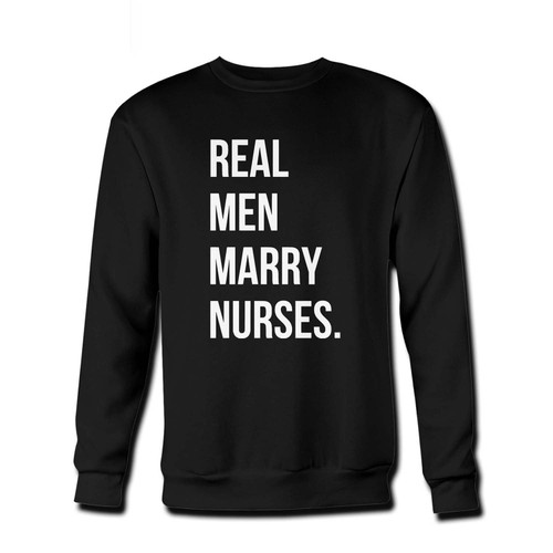 Your real men marry nurses Fresh Best Crewneck Sweatshirt just got an update. This super comfortable and lighter weight crewneck will become your favorite go-to sweatshirt. The cozy spandex cuffs and waistband make this pill-resistant sweatshirt a fan favorite.And your group will look and feel their best in this premium ringspun cotton crew.
