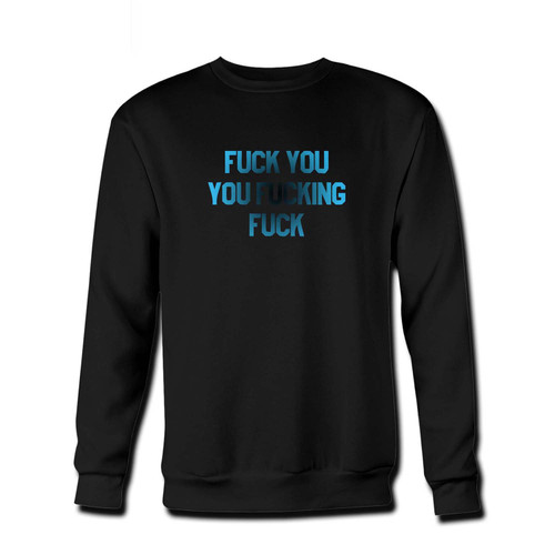 Your Shameless Tv Show Fuck You You Fucking Fuck Quote Fresh Best Crewneck Sweatshirt just got an update. This super comfortable and lighter weight crewneck will become your favorite go-to sweatshirt. The cozy spandex cuffs and waistband make this pill-resistant sweatshirt a fan favorite.And your group will look and feel their best in this premium ringspun cotton crew.