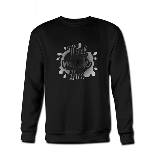 Your That Milk Tho Fresh Best Crewneck Sweatshirt just got an update. This super comfortable and lighter weight crewneck will become your favorite go-to sweatshirt. The cozy spandex cuffs and waistband make this pill-resistant sweatshirt a fan favorite.And your group will look and feel their best in this premium ringspun cotton crew.