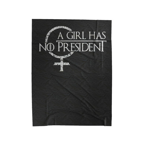 A Girl Has No President Velveteen Blanket