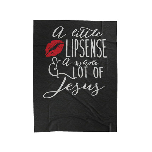 A Little Lipsense And A Whole Lot Of Jesus Lipstick Velveteen Blanket
