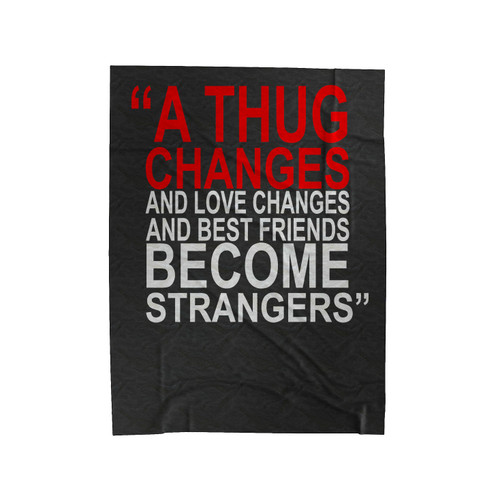 A Thug Changes And Love Changes And Best Friends Become Strangers Nas Nasir Jones Velveteen Blanket