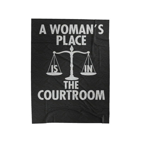 A Woman's Place Is In The Courtroom Velveteen Blanket