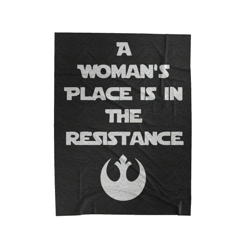 A Woman's Place Is In The Resistance Girl Power Star Wars Velveteen Blanket