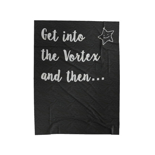 Abraham Hicks Motivational Get Into The Vortex And Then Velveteen Blanket