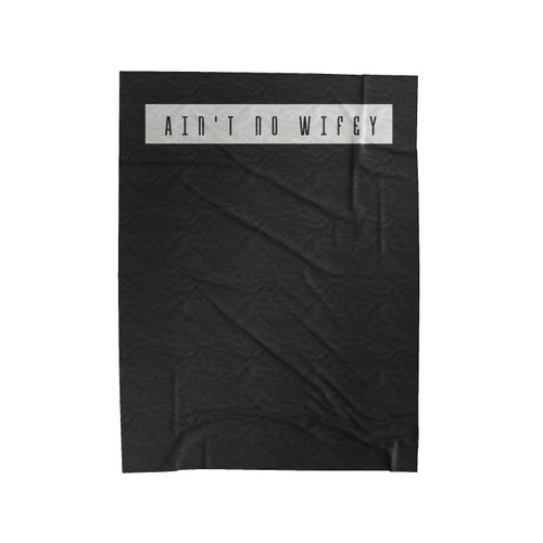 Ain't No Wifey Statement Graphic Velveteen Blanket