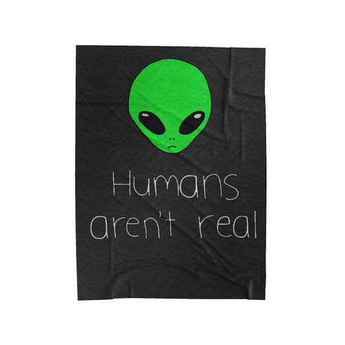 Alien Humans Aren't Real Velveteen Blanket