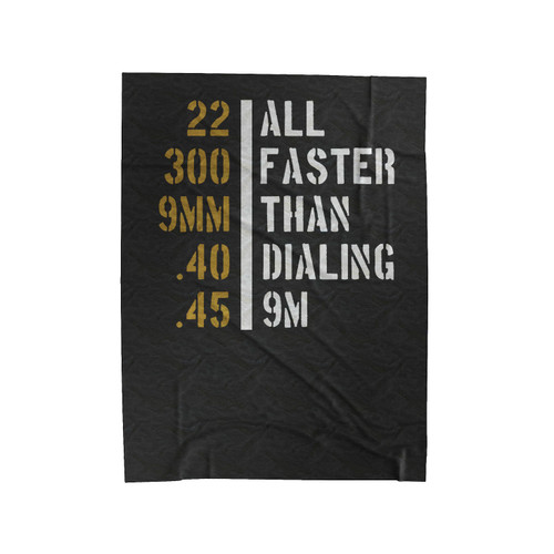 All Faster Than Dialing 911 Pro Gun Velveteen Blanket
