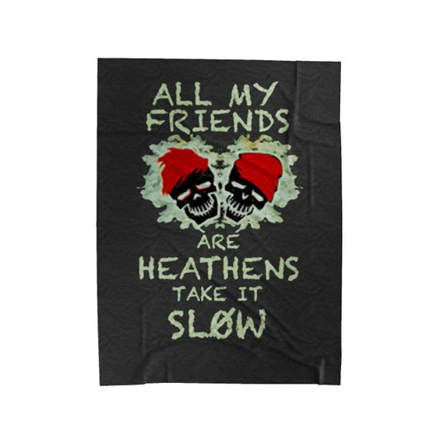 All My Friends Are Heathens Velveteen Blanket
