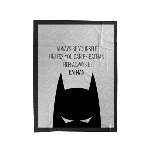 Always Be Batman Velveteen Blanket
