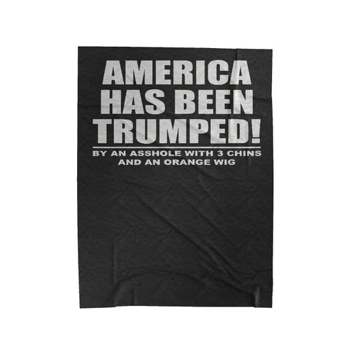 America Has Been Trumped Velveteen Blanket