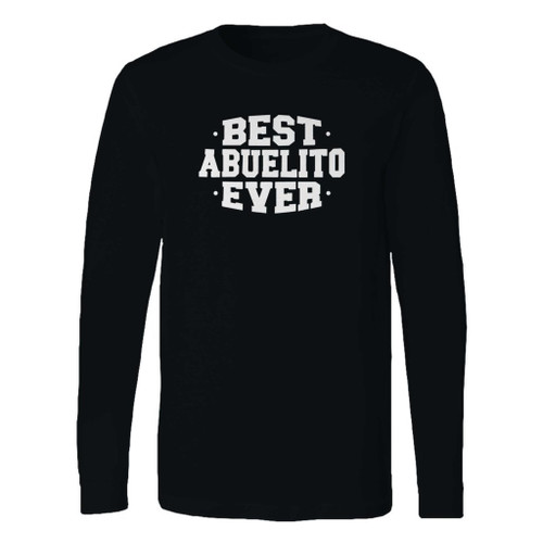 This classic fit best abuelito ever long sleeve shirt is casually elegant and very comfortable. With fine quality print to make one stand out, it's a perfect fit for every occasion.