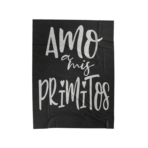 Amo A Mis Primitos Velveteen Blanket