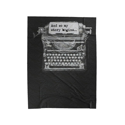 And So My Story Begins Quote And Typewriter Velveteen Blanket