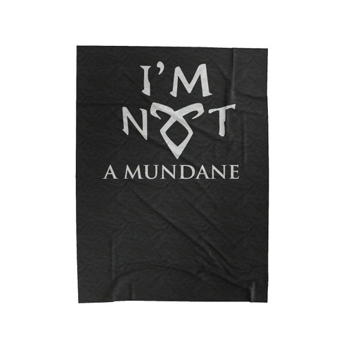 Angelic Power Rune Shadohunters The Mortal Instruments I'm Not A Mundane Velveteen Blanket