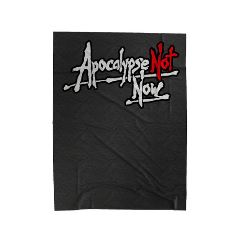 Apocalypse Not Now Velveteen Blanket