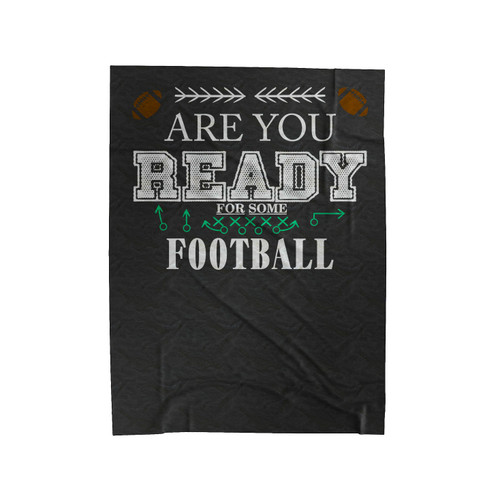 Are You Ready For Some Football Velveteen Blanket