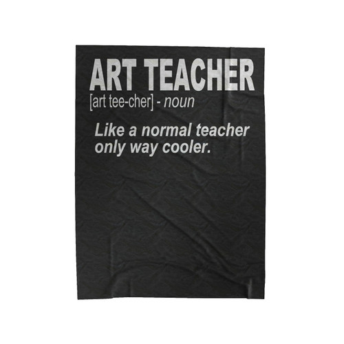 Art Teacher Funny Teacher Appreciation Velveteen Blanket