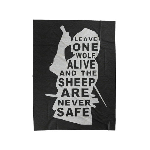Arya Stark Quote Leave One Wolf Alive And The Sheep Are Never Safe Velveteen Blanket