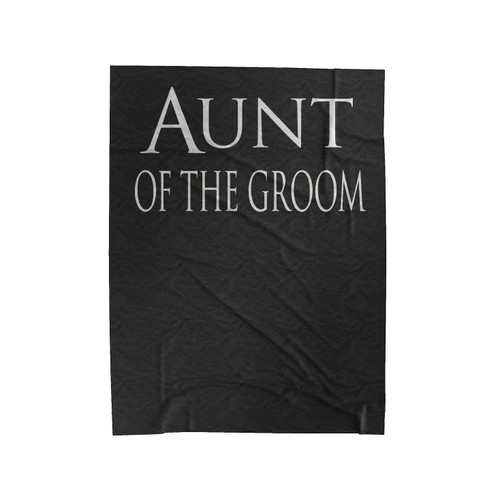 Aunt Of The Groom Wedding Velveteen Blanket