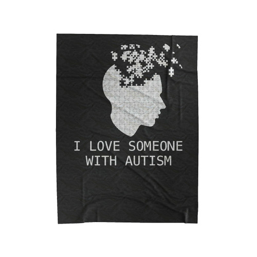 Autism S Love I Puzzle Someone Awareness Velveteen Blanket
