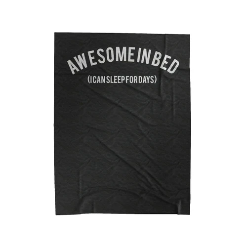 Awesome In Bed I Can Sleep For Days Funny Humour Velveteen Blanket