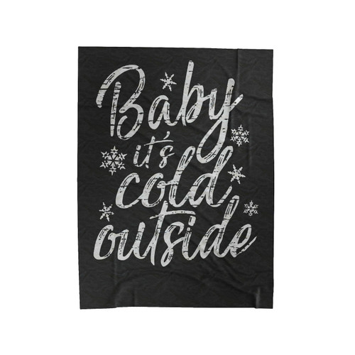 Baby It's Cold Outside 1 Velveteen Blanket