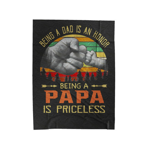 Being A Dad Is An Honor Being A Papa Is Priceless Velveteen Blanket