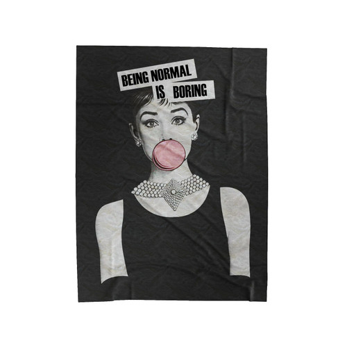Being Normal Is Boring Audrey Hepburn Slogan Velveteen Blanket