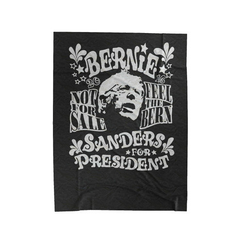 Bernie Sanders For Pres Hippie Feel The Bern Not For Sale Bernie Sanders Rally 2016 Election Liberal Velveteen Blanket