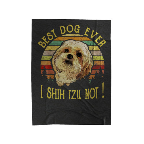 Best Dog Ever I Shih Tzu Not Kid Velveteen Blanket