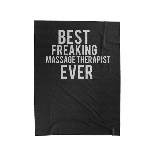 Best Freaking Massage Therapist Ever Physical Therapist Velveteen Blanket