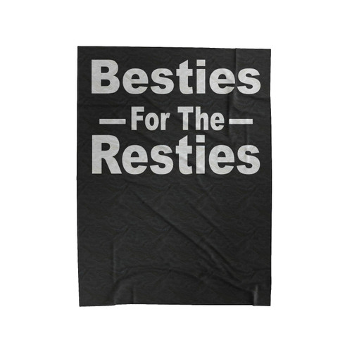 Besties For The Resties Velveteen Blanket