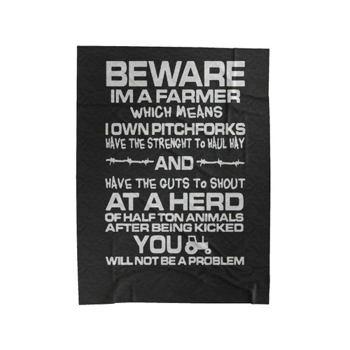 Beware Im A Farmer You Will Not Be A Problem Funny Velveteen Blanket