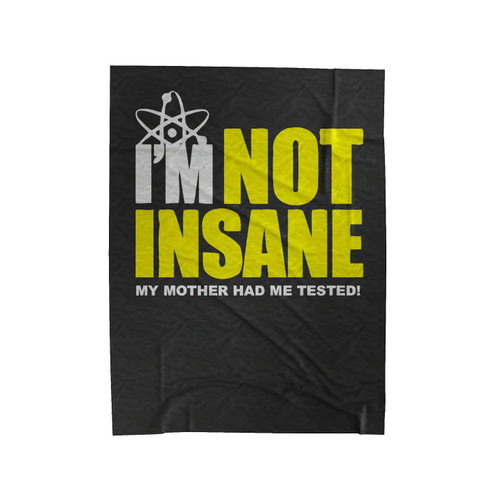 Big Bang Theory Inspired Sheldon Cooper Im Not Insane My Mother Velveteen Blanket